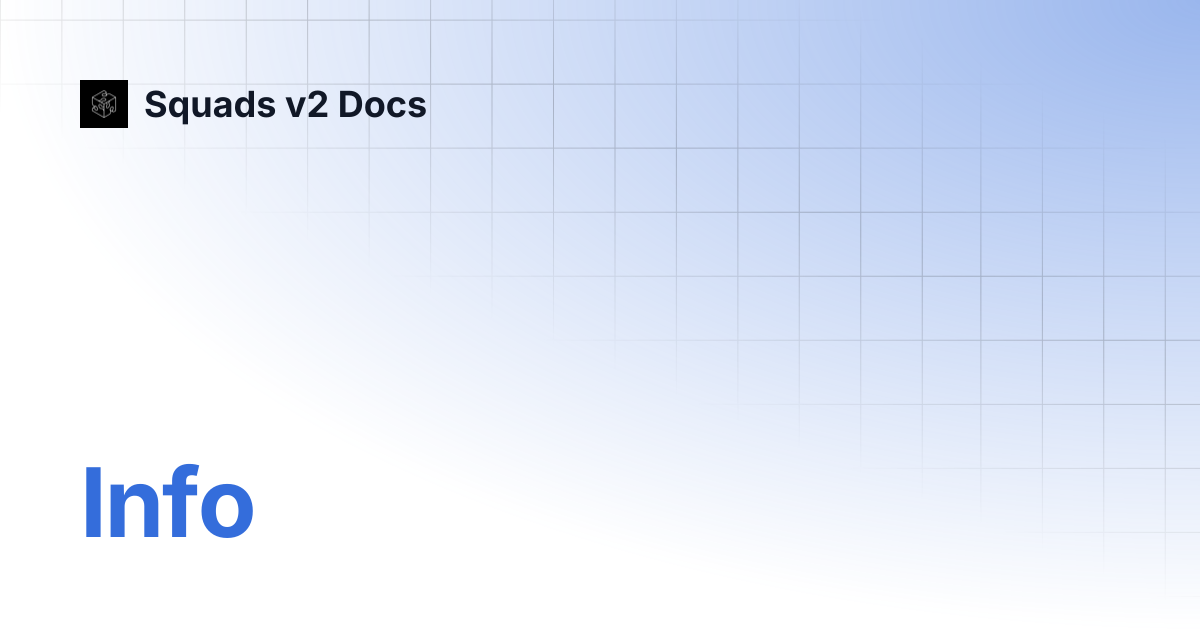 Info | Squads v2 Docs
