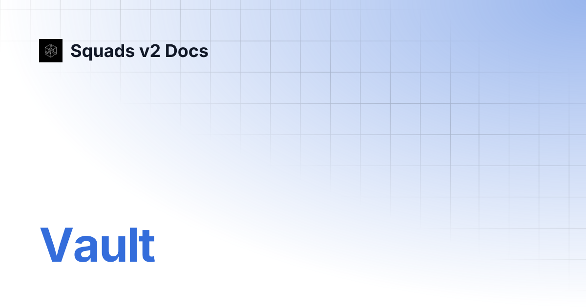 Vault | Squads v2 Docs