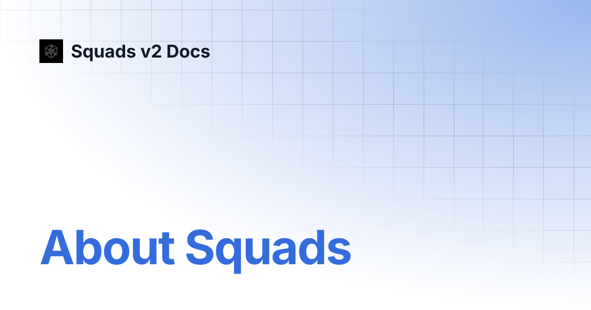 About Squads | Squads v2 Docs