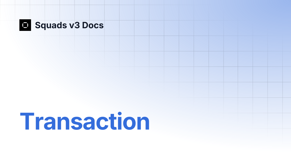 Transaction | Squads v3 Docs