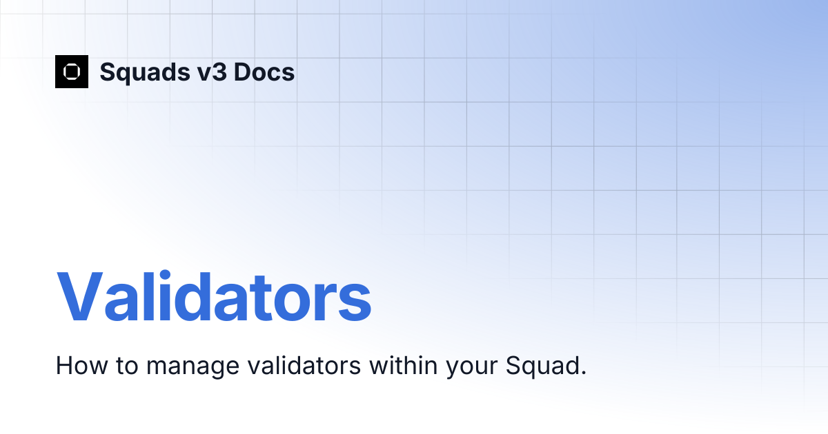 Validators | Squads v3 Docs