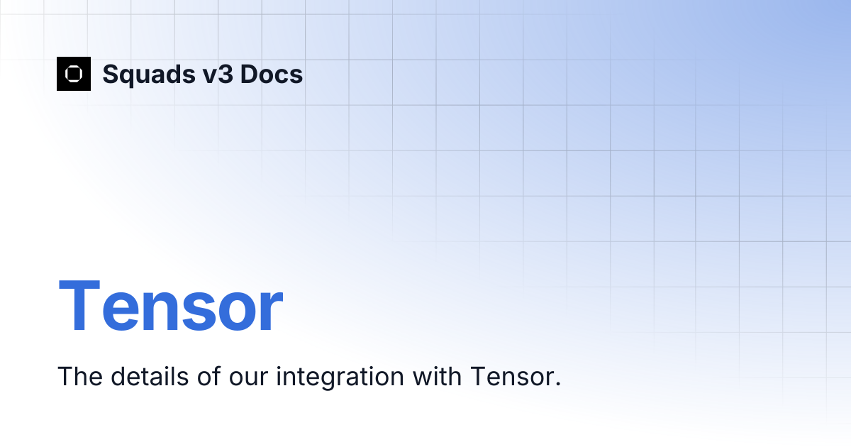 Tensor | Squads v3 Docs