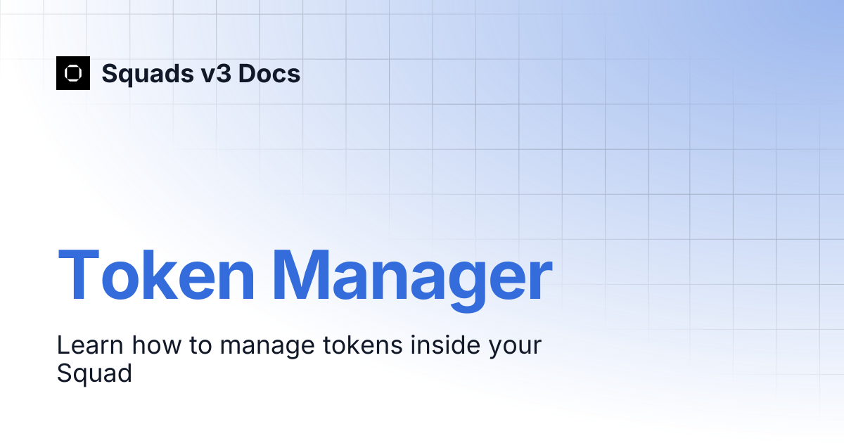 Token Manager | Squads v3 Docs
