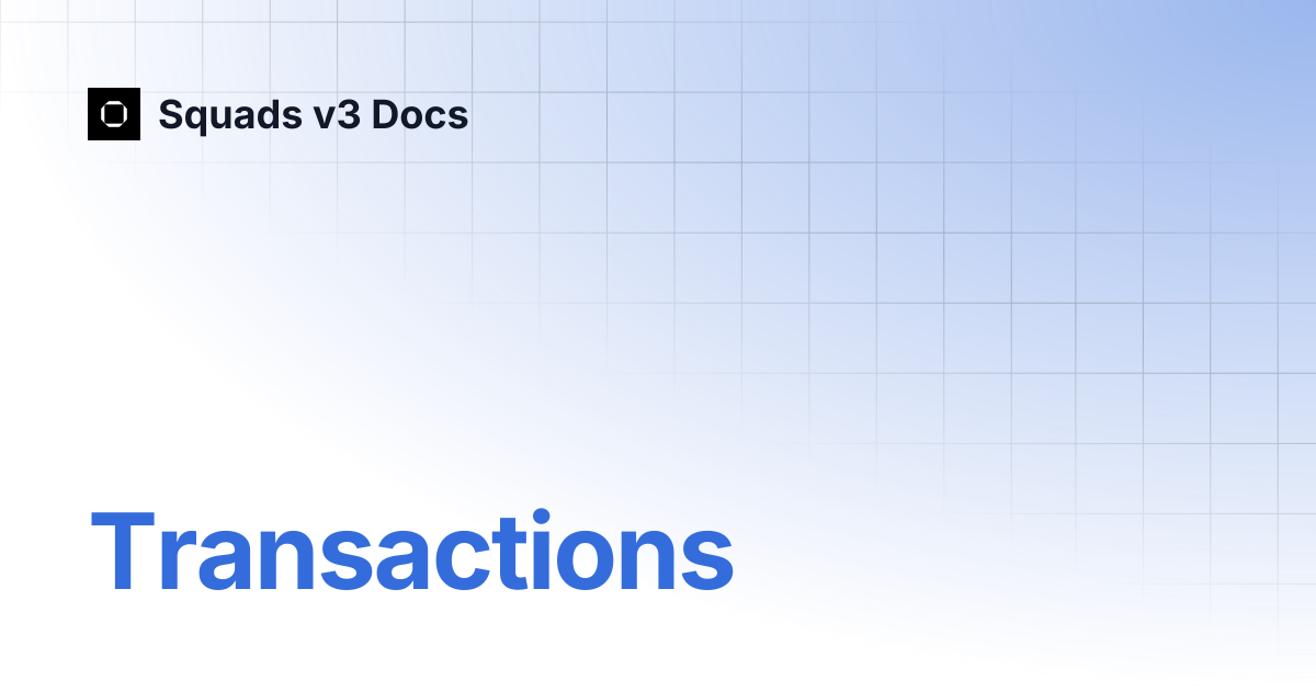 Transactions | Squads v3 Docs